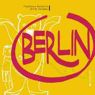 Berlin by Orith Kolodny