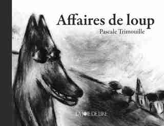 Affaires de loup by Pascale Trimouille