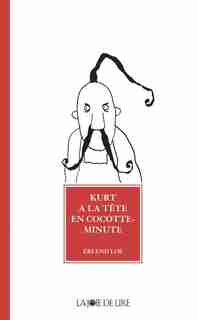 Kurt a la tête en cocotte-minute by Erlend Loe