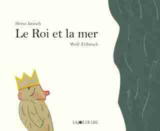 Roi et la mer (Le) by Heinz Janisch