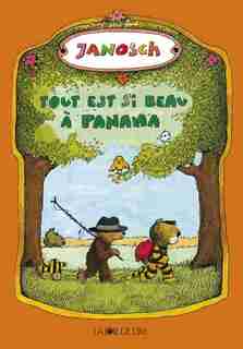 Tout est si beau à Panama by Janosch