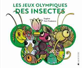 Jeux olympiques des insectes (Les) by Tom Eugène