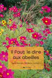 Il faut le dire aux abeilles by Sylvie Neeman