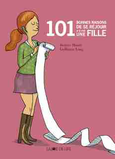 101 bonnes raisons de se réjouir d'être une fille by Béatrice Masini