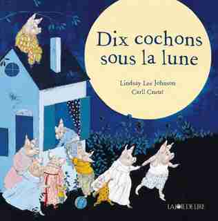 Dix cochons sous la lune by Lindsay Lee Johnson