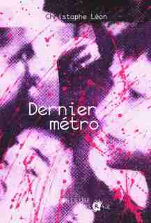 Dernier métro by Christophe Léon