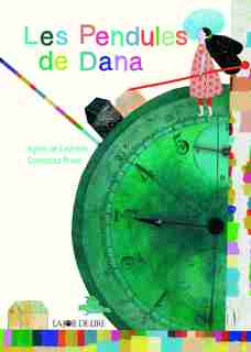Pendules de Dana (Les) by Agnès de Lestrade