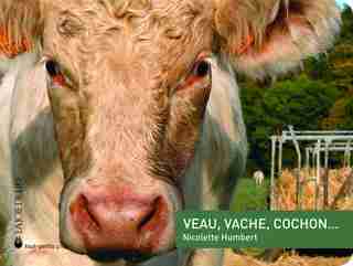 Veau, vache, cochon... by Nicolette Humbert