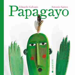 Papagayo by Eduardo Galeano