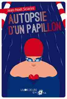 Autopsie d'un papillon by Jean-Noël Sciarini