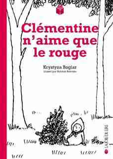 Clémentine n'aime que le rouge by Krystyna Boglar