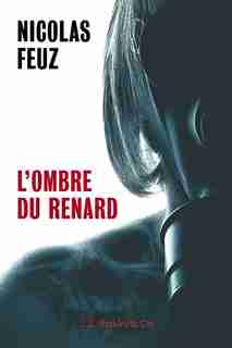 L'OMBRE DU RENARD de NICOLAS FEUX