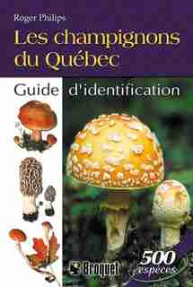 Les champignons du Québec by Roger Phillips