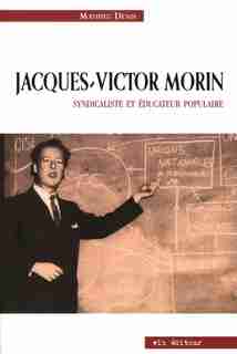 JACQUES-VICTOR MORIN de Mathieu Denis