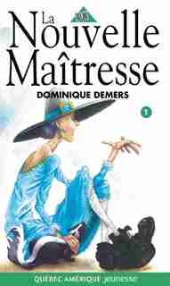 Nouvelle Maîtresse La de Dominique Demers