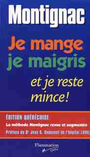 Je mange je maigris et je reste mince by Michel Montignac