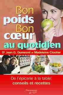 Bon Poids Bon Cœur Au Quotidien by Madeline Cloutier