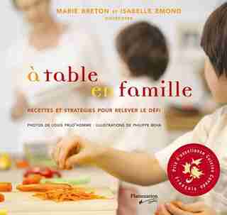 À table en famille: recettes et stratégies pour relever le défi by Marie Breton