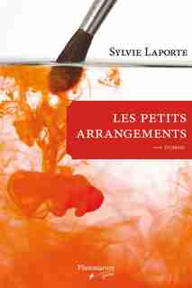 Les petits arrangements by Sylvie Laporte