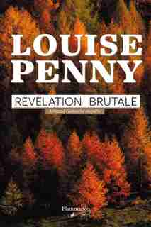 Révélation brutale by Louise Penny