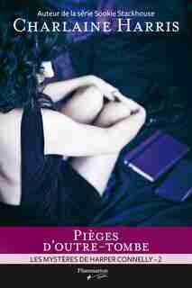 HARPER CONNELLY T.02 : PIÈGES D'OUTRE-TOMBE by Charlaine Harris