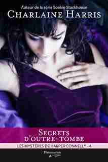 HARPER CONNELLY T.04 : SECRETS D'OUTRE-TOMBE by Charlaine Harris