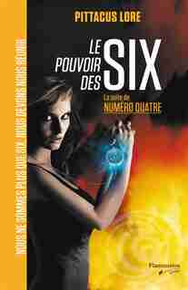 Le pouvoir des Six by Pittacus Lore