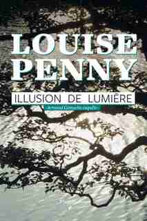 Illusion de lumière by Louise Penny