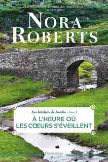 Les héritiers de Sorcha t2 A l'heure où les coeurs s'éveillent de Nora Roberts