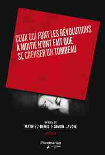 Ceux qui font les révolutions à moitié n'ont fait que se creuser un tombeau de Mathieu Denis