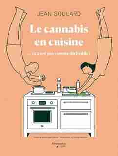 LE CANNABIS EN CUISINE de Jean Soulard