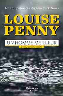 ARMAND GAMACHE ENQUÊTE: UN HOMME MEILLEUR de Louise Penny