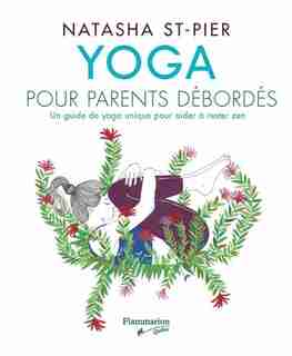 Yoga pour parents débordés de Natasha St-Pier