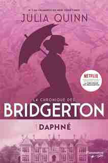 LA CHRONIQUE DES BRIDGERTON TOME 1 DAPHNÉ ET LE DUC de Julia Quinn
