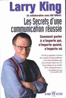 SECRETS D'UNE COMMUNICATION REUSSIE by Larry King