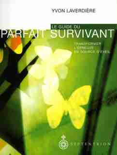 Guide du parfait survivant (Le) by Yvon Laverdière