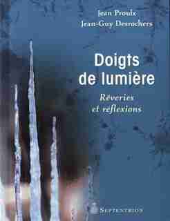 Doigts de lumière by Jean Proulx