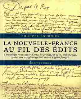 La Nouvelle-France au fil des édits by Philippe Fournier