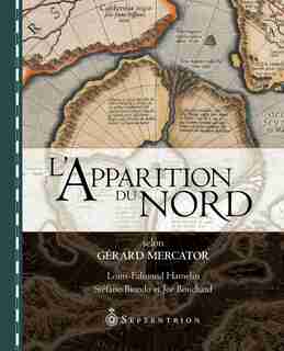 L'apparition du Nord selon Gérard Mercator by Louis-Edmond Hamelin