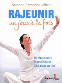 Rajeunir Un Jour À La Fois by Miranda Esmonde-white