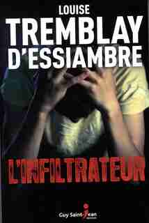 L'infiltrateur by Louise Tremblay-d'Essiambre