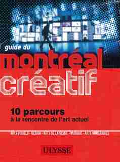 Guide du Montréal créatif by Jérôme Delgado