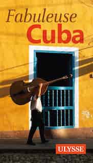 Fabuleuse Cuba Ulysse by Ulysse