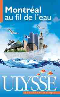 Montréal au fil de l'eau by Catherine Eve Groleau