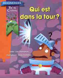 Qui est dans la tour? by Lisa Thompson