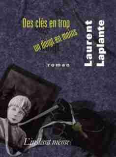 Des clés en trop, un doigt en moins by Laurent Laplante