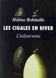 Cigales en hiver (Les) by Hélène Robitaille