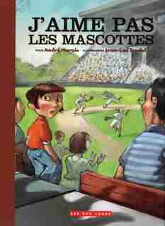 J'aime Pas Les Mascottes de André Marois