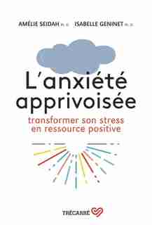 L'ANXIÉTÉ APPRIVOISÉE de Isabelle Geninet