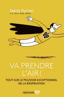Va prendre l'air! de Denis Fortier